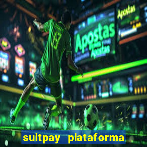 suitpay plataforma de jogos